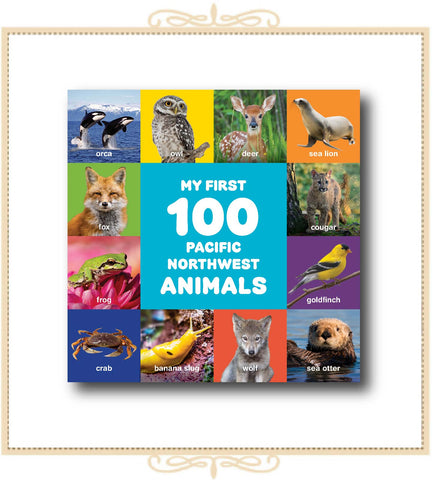 My First 100 Pacific Northwest Animals