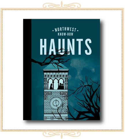 Northwest Know-How:  Haunts