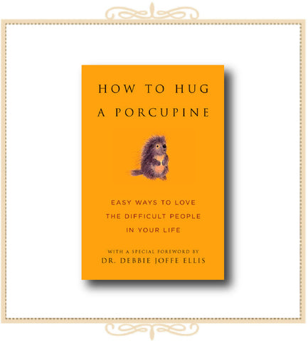 How to Hug a Porcupine