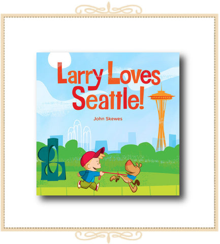 Larry Loves Seattle!: A Larry Gets Lost Board Book