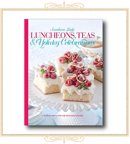 Luncheons, Teas & Holiday Celebrations by Southern Lady