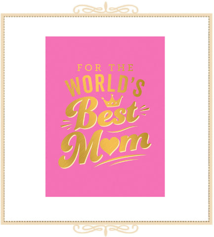 For the World's Best Mom