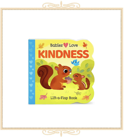 Babies Love Kindness Lift-a-Flap Board Book