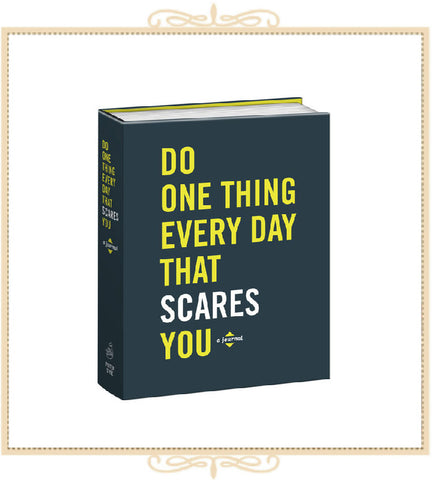 Do One Thing Every Day That Scares You