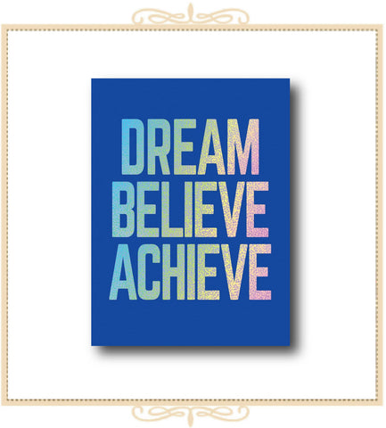 Dream, Believe, Achieve: Inspiring Quotes and Empowering Affirmations for Success, Growth and Happiness