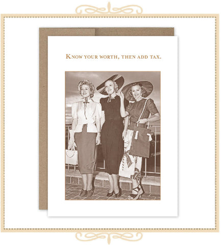 Know Your Worth, Then Add Tax. BIRTHDAY CARD (SM737)