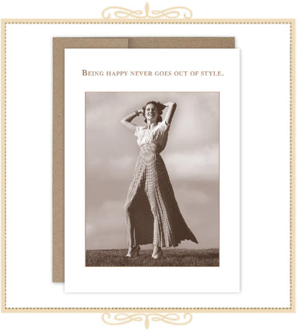 Being Happy Never Goes Out Of Style. BIRTHDAY CARD (SM765)