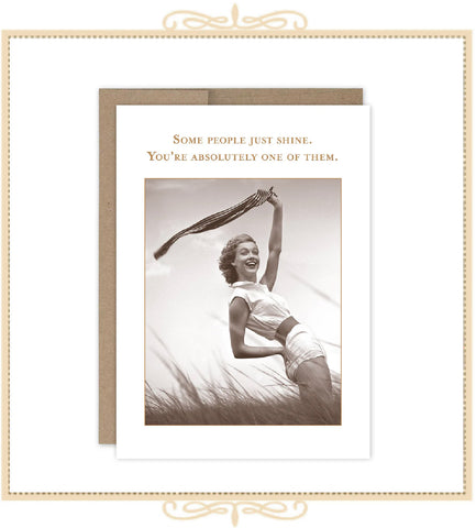 Some People Just Shine. You're Absolutely One Of Them. ENCOURAGEMENT CARD (SM830)