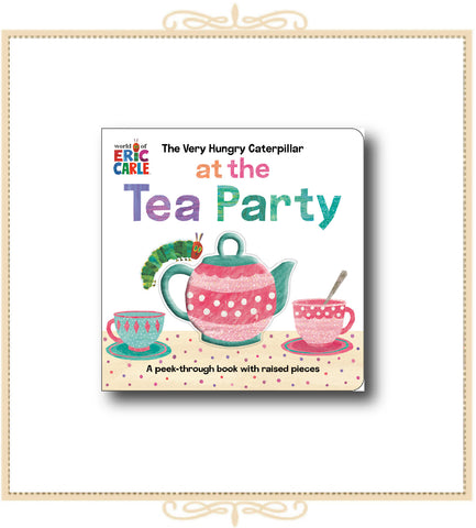 The Very Hungry Caterpillar at the Tea Party