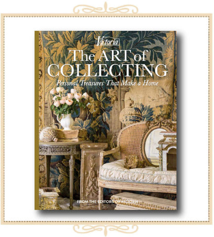 Victoria, the Art of Collecting: Personal Treasures that Make a Home