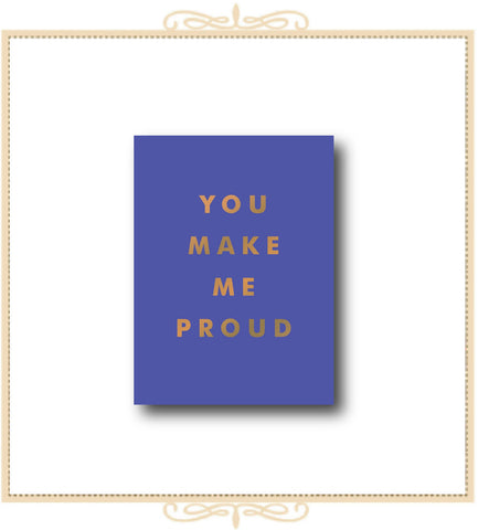 You Make Me Proud