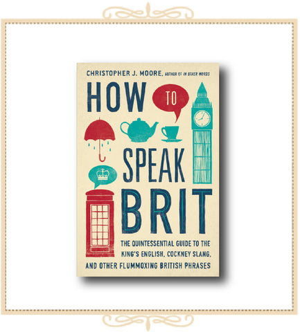 How To Speak Brit