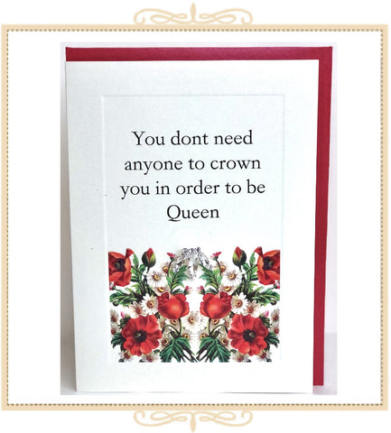 You Don't Need Anyone To Crown You In Order To Be Queen Greeting Card with Crystal Pin (QM31)