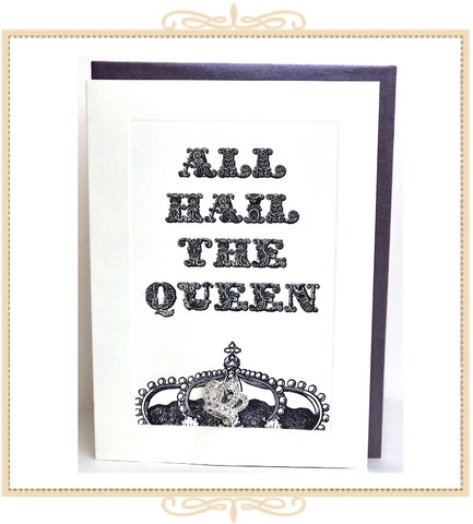 All Hail The Queen Greeting Card with Crystal Pin (QM40)