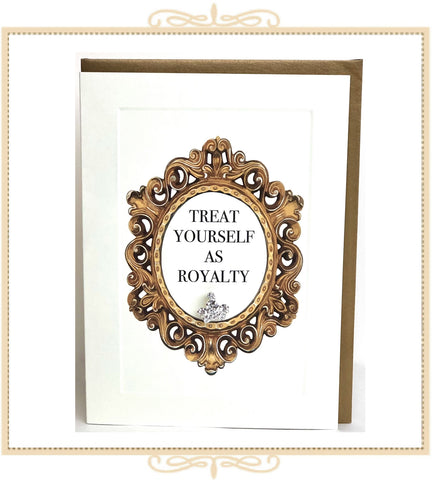 Treat Yourself As Royalty Greeting Card with Crystal Pin (QM44)