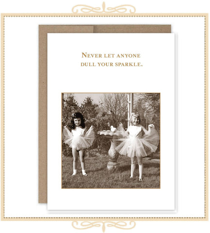 Never Let Anyone Dull Your Sparkle BIRTHDAY CARD (SM579)