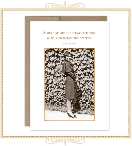 "A Girl Should Be Two Things. Who And What She Wants." ~ Coco Chanel BIRTHDAY CARD (SM616)