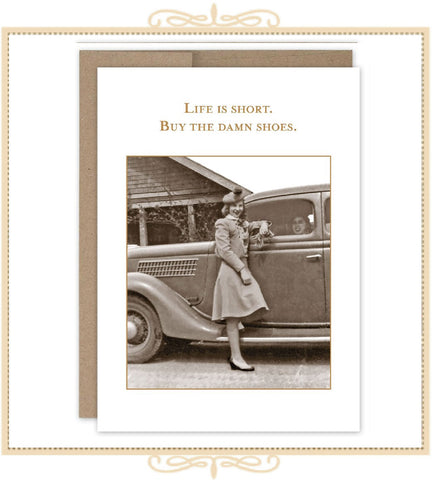 Life Is Short, Buy The Damn Shoes BIRTHDAY CARD (SM627)