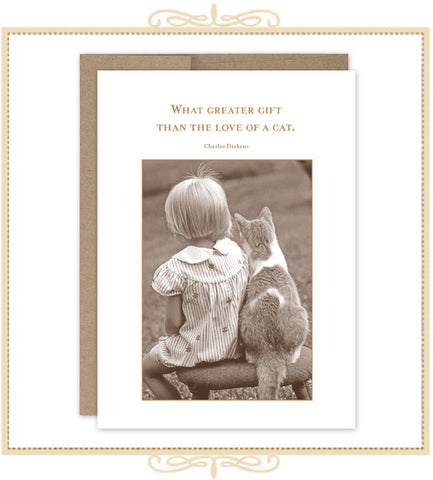 "What Greater Gift Than The Love Of A Cat" ~ Charles Dickens FRIENDSHIP CARD (SM731)